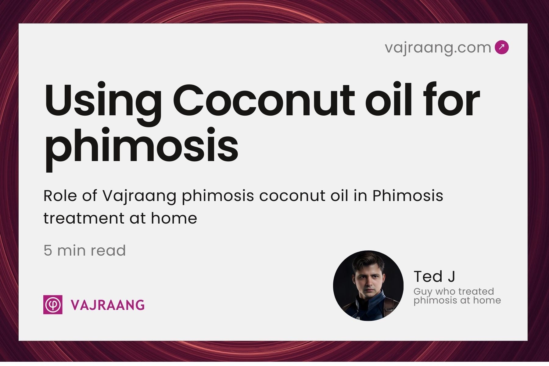 Role of Vajraang phimosis coconut oil in Phimosis treatment at