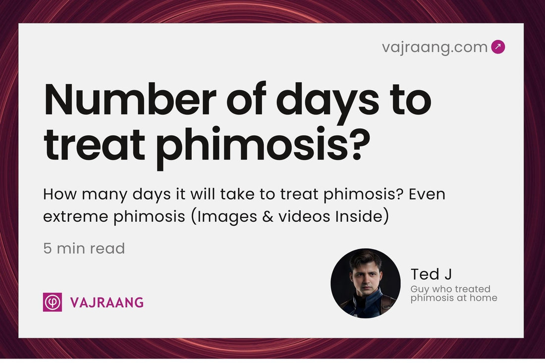 How many days it will take to treat phimosis? Even extreme phimosis (Images & videos Inside)